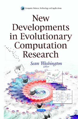New Developments in Evolutionary Computation Research - Washington, Sean (Editor)