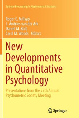 New Developments in Quantitative Psychology: Presentations from the 77th Annual Psychometric Society Meeting - Millsap, Roger E (Editor), and Van Der Ark, L Andries (Editor), and Bolt, Daniel M (Editor)