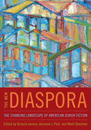 New Diaspora: The Changing Landscape of American Jewish Fiction
