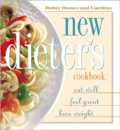 New Dieter's Cookbook: Low-calorie Home Cooking - Better Homes & Gardens