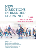 New Directions in Blended Learning - Case Studies and Interventions