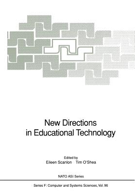 New Directions in Educational Technology - Scanlon, Eileen, Dr. (Editor), and O'Shea, Tim (Editor)