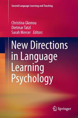 New Directions in Language Learning Psychology - Gkonou, Christina (Editor), and Tatzl, Dietmar (Editor), and Mercer, Sarah (Editor)