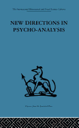 New Directions in Psycho-Analysis: The Significance of Infant Conflict in the Pattern of Adult Behaviour