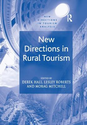 New Directions in Rural Tourism - Roberts, Lesley (Editor), and Hall, Derek (Editor), and Morag, Mitchell (Editor)