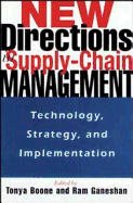 New Directions in Supply-Chain Management: Technology, Strategy, and Implementation