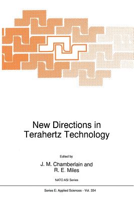 New Directions in Terahertz Technology - Chamberlain, J M (Editor), and Miles, R E (Editor)