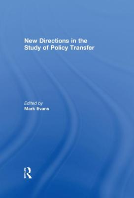 New Directions in the Study of Policy Transfer - Evans, Mark (Editor)