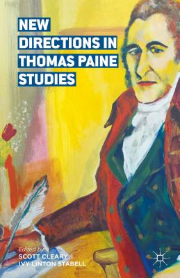 New Directions in Thomas Paine Studies - Cleary, S (Editor), and Stabell, I (Editor)