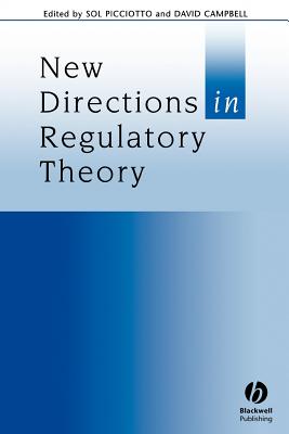 New Directions Regulatory Theory - Picciotto, Sol (Editor), and Campbell, David (Editor)