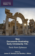 New Documents Illustrating Early Christianity 11A: Texts from Ephesus