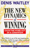 New Dynamics of Winning: Gain the Mind-Set of a Champion