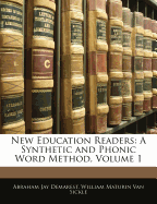 New Education Readers: A Synthetic and Phonic Word Method, Volume 1