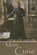 New Elements: The Story of Marie Curie