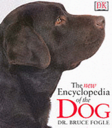 New Encyclopedia of the Dog - Fogle, Bruce, and Lucas, Sharon (Editor)