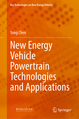 New Energy Vehicle Powertrain Technologies and Applications - Chen, Yong