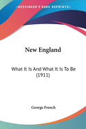 New England: What It Is And What It Is To Be (1911)