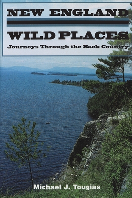 New England Wild Places - Tougias, Michael