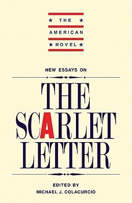 New Essays on 'The Scarlet Letter' - Colacurcio, Michael J. (Editor)