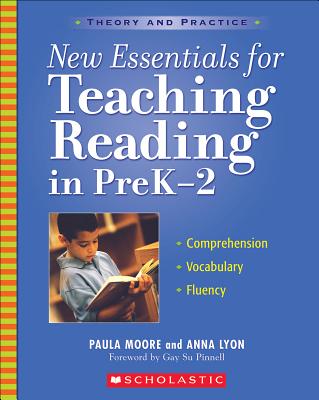 New Essentials for Teaching Reading in Prek-2: Comprehension, Vocabulary, Fluency - Moore, Paula, and Lyon, Anna