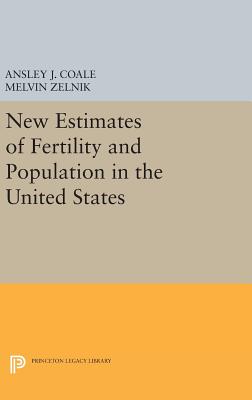 New Estimates of Fertility and Population in the United States - Coale, Ansley Johnson, and Zelnik, Melvin