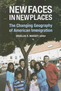 New Faces in New Places: The Changing Geography of American Immigration