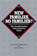 New Families, No Families?: The Transformation of the American Home Volume 6