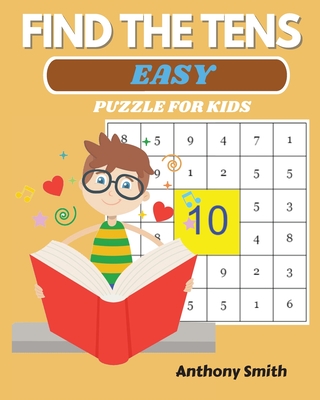 NEW! Find The Tens Puzzle For Kids Easy Fun and Challenging Math Activity Book - Smith, Anthony
