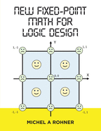 New Fixed-Point Math for Logic Design