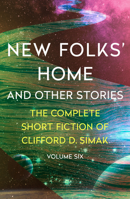 New Folks' Home: And Other Stories - Simak, Clifford D, and Wixon, David W (Introduction by)