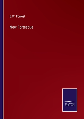 New Fortescue - Forrest, E W