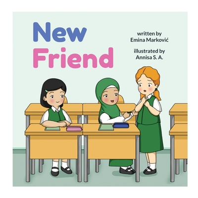 New Friend: A Muslim Story of Friendship - Markovic, Emina