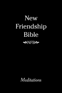 New Friendship Bible: Meditations