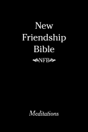 New Friendship Bible: Meditations - Optimum Vizh-An