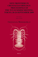 New Frontiers in Crustacean Biology: Proceedings of the TCS Summer Meeting, Tokyo, 20-24 September 2009