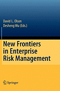 New Frontiers in Enterprise Risk Management - Olson, David L, Professor (Editor), and Wu, Desheng (Editor)