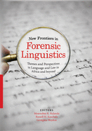 New Frontiers in Forensic Linguistics: Themes and Perspectives in Language and Law