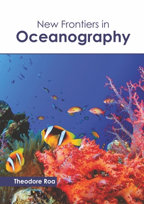 New Frontiers in Oceanography - Roa, Theodore (Editor)