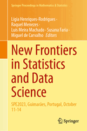 New Frontiers in Statistics and Data Science: SPE2023, Guimares, Portugal, October 11-14