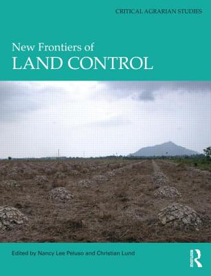 New Frontiers of Land Control - Peluso, Nancy (Editor), and Lund, Christian (Editor)