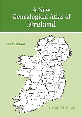 New Genealogical Atlas of Ireland. Second Edition - Mitchell, Brian