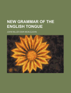 New Grammar of the English Tongue