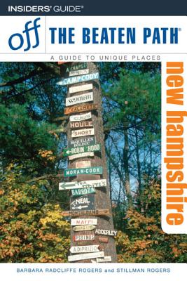 New Hampshire Off the Beaten Path: A Guide to Unique Places - Rogers, Barbara Radcliffe, and Rogers, Stillman