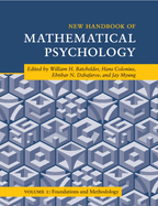New Handbook of Mathematical Psychology: Volume 1, Foundations and Methodology