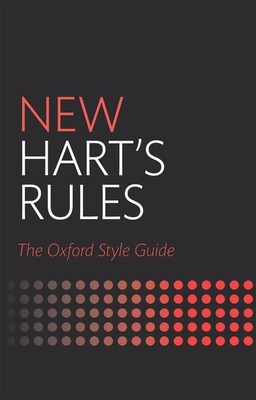 New Hart's Rules: The Oxford Style Guide - Oxford University Press (Editor)