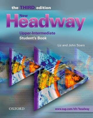 New Headway: Upper-Intermediate Third Edition: Student's Book: Six-level general English course - Soars, Liz, and Soars, John