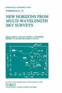 New Horizons from Multi-Wavelength Sky Surveys: Proceedings of the 179th Symposium of the International Astronomical Union, Held in Baltimore, U.S.A., August 26-30, 1996