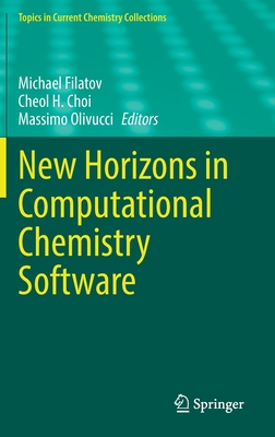 New Horizons in Computational Chemistry Software - Filatov, Michael (Editor), and Choi, Cheol H. (Editor), and Olivucci, Massimo (Editor)