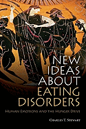 New Ideas about Eating Disorders: Human Emotions and the Hunger Drive