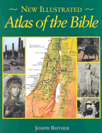 New Illustrated Atlas of the Bible - Rhymer, Joseph